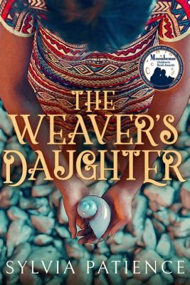  The Weaver's Daughter - A Tale Woven Through Time and Desire!